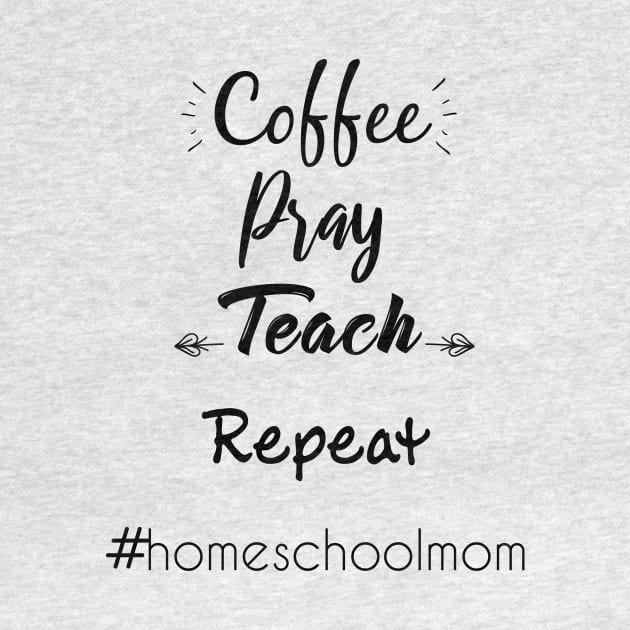 coffee pray teach repeat homeschool mom by kikibul